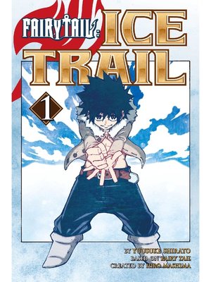 cover image of Fairy Tail Ice Trail, Volume 1